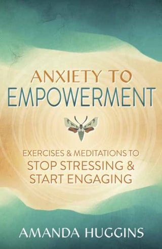 Cover image for 9780738774947 - Anxiety to Empowerment