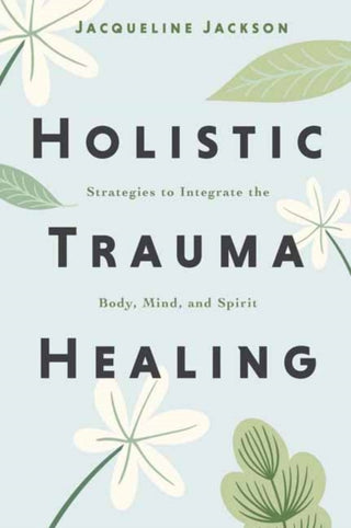 Cover image for 9780738779553 - Holistic Trauma Healing