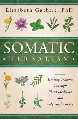 Cover image for 9780738780696 - Somatic Herbalism