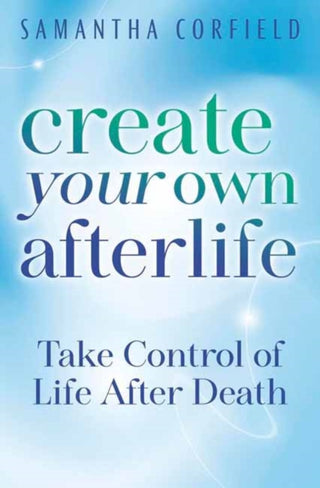 Cover image for 9780738781815 - Create Your Own Afterlife