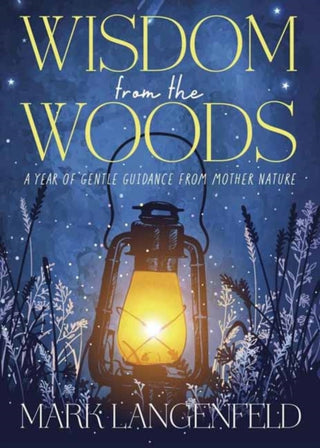 Cover image for 9780738782171 - Wisdom from the Woods
