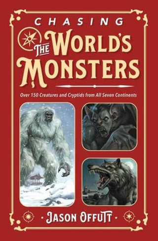 Cover image for 9780738782928 - Chasing the World's Monsters