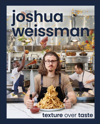 Cover image for 9780744063509 - Joshua Weissman: Texture Over Taste