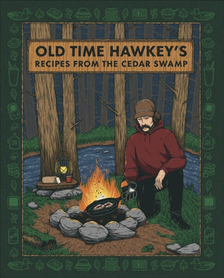 Cover image for 9780744093902 - Old Time Hawkey's Recipes from the Cedar Swamp