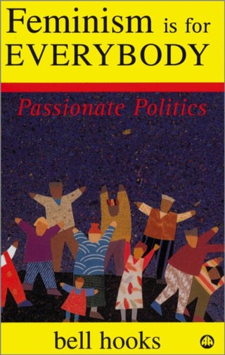 Cover image for 9780745317335 - Feminism is for Everybody – Passionate Politics