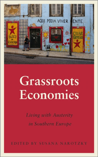 Cover image for 9780745340234 - Grassroots Economies – Living with Austerity in Southern Europe