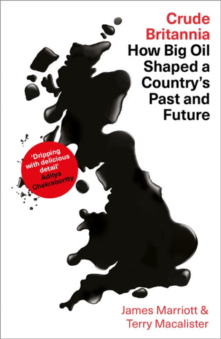 Cover image for 9780745341095 - Crude Britannia – How Oil Shaped a Nation