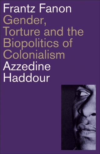 Cover image for 9780745341545 - Frantz Fanon – Gender, Torture and the Biopolitics of Colonialism