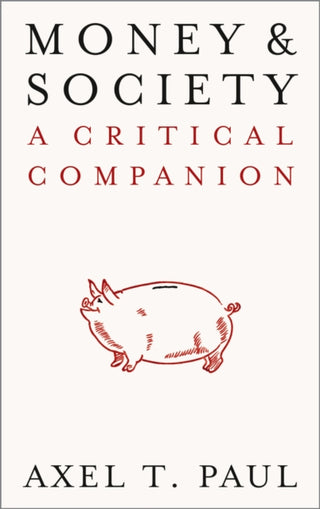 Cover image for 9780745341965 - Money and Society – A Critical Companion