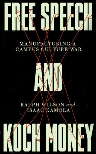 Cover image for 9780745343013 - Free Speech and Koch Money – Manufacturing a Campus Culture War