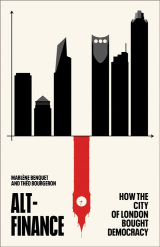 Cover image for 9780745346854 - Alt–Finance – How the City of London Bought Democracy