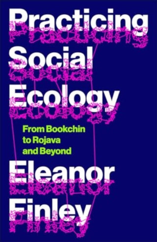 Cover image for 9780745346908 - Practicing Social Ecology