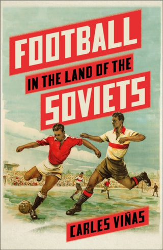 Cover image for 9780745347448 - Football in the Land of the Soviets