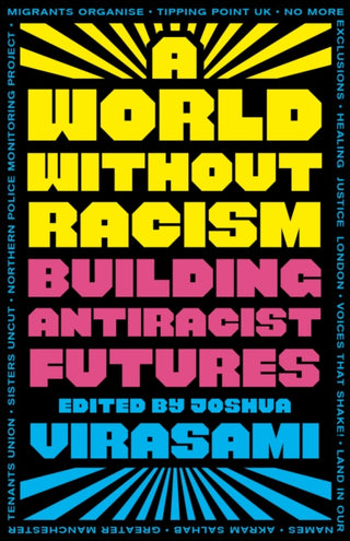 Cover image for 9780745348094 - A World Without Racism – Building Antiracist  Futures