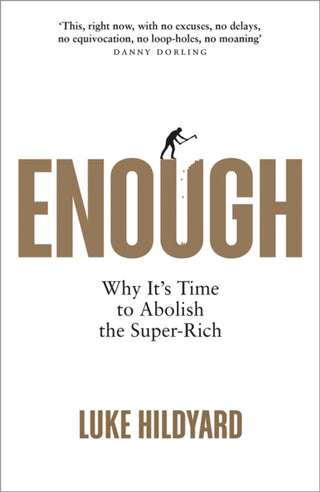 Cover image for 9780745348544 - Enough – Why It`s Time to Abolish the Super–Rich
