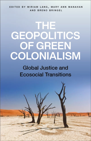 Cover image for 9780745349343 - The Geopolitics of Green Colonialism – Global   Justice and Ecosocial Transitions