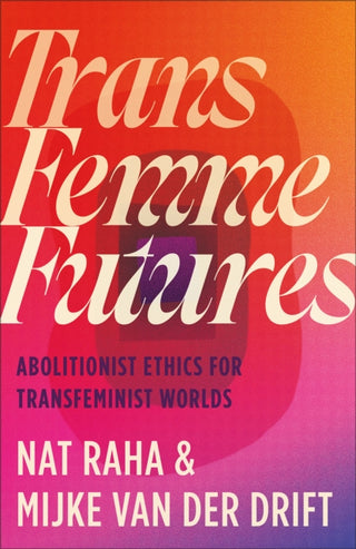 Cover image for 9780745349404 - Trans Femme Futures