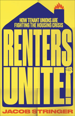Cover image for 9780745350011 - Renters Unite – How Tenant Unions Are Fighting the Housing Crisis