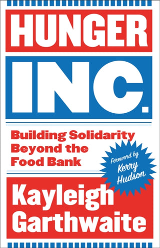 Cover image for 9780745350172 - Hunger Inc. – Building Solidarity Beyond the Food Bank