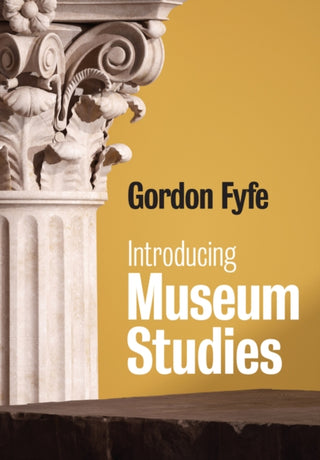 Supplemental image for 9780745642130 - Introducing Museum Studies