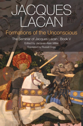 Cover image for 9780745660387 - Formations of the Unconscious – The Seminar of Jacques Lacan, Book V 2e
