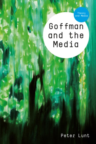 Cover image for 9780745688893 - Goffman and the Media