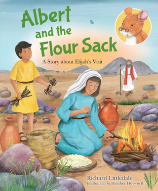 Cover image for 9780745977966 - Albert and the Flour Sack – A Story about Elijah`s Visit