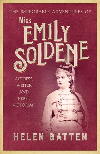 Cover image for 9780749026578 - The Improbable Adventures of Miss Emily Soldene