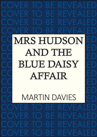 Cover image for 9780749033866 - Mrs Hudson and the Blue Daisy Affair