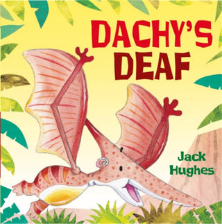 Cover image for 9780750278010 - Dinosaur Friends: Dachy's Deaf