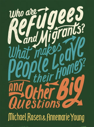 Cover image for 9780750299862 - Who are Refugees and Migrants? What Makes People Leave their Homes? And Other Big Questions