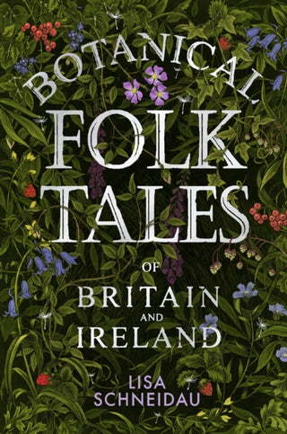 Cover image for 9780750981217 - Botanical Folk Tales of Britain and Ireland