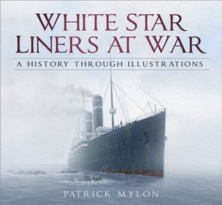 Cover image for 9780750988117 - White Star Liners at War