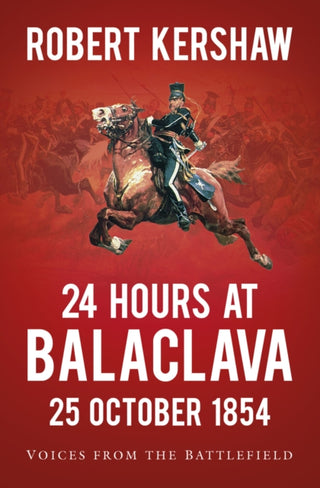 Cover image for 9780750988889 - 24 Hours at Balaclava: 25 October 1854