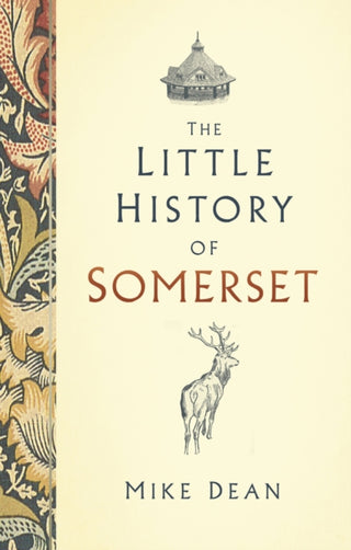 Cover image for 9780750991278 - The Little History of Somerset