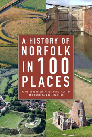 Cover image for 9780750993661 - A History of Norfolk in 100 Places