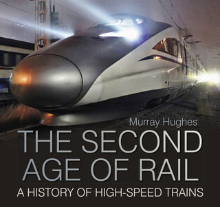 Cover image for 9780750993982 - The Second Age of Rail