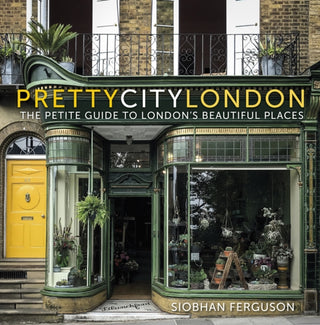 Cover image for 9780750995214 - prettycitylondon: The Petite Guide to London's Beautiful Places
