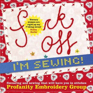 Cover image for 9780750996051 - Fuck Off, I'm Sewing