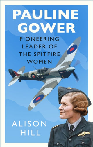 Cover image for 9780750996822 - Pauline Gower, Pioneering Leader of the Spitfire Women