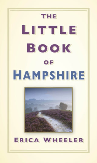 Cover image for 9780750999571 - The Little Book of Hampshire
