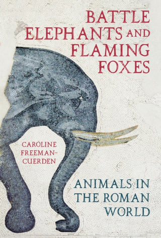 Cover image for 9780750999618 - Battle Elephants and Flaming Foxes