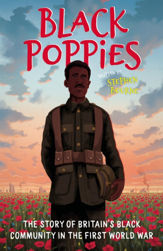 Cover image for 9780750999632 - Black Poppies: The Story of Britain's Black Community in the First World War
