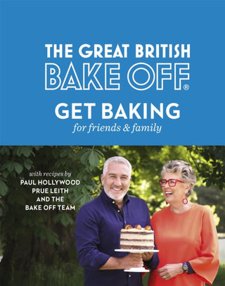 Cover image for 9780751574647 - The Great British Bake Off: Get Baking for Friends and Family