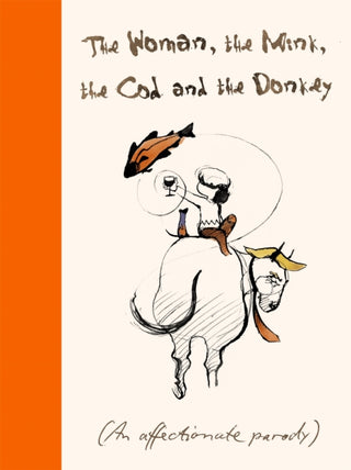 Cover image for 9780751584318 - The Woman, the Mink, the Cod and the Donkey