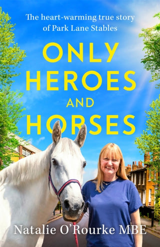 Cover image for 9780751585056 - Only Heroes and Horses