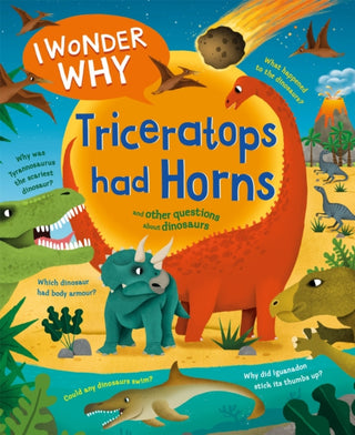 Cover image for 9780753448748 - I Wonder Why Triceratops Had Horns