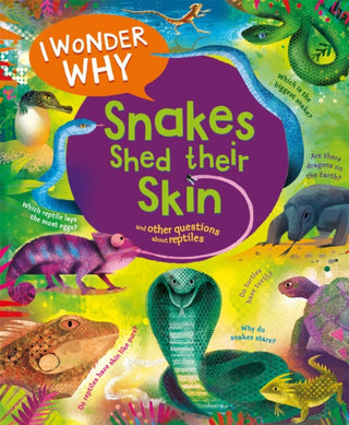 Cover image for 9780753448861 - I Wonder Why Snakes Shed Their Skin