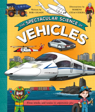 Cover image for 9780753449011 - The Spectacular Science of Vehicles