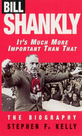 Cover image for 9780753500033 - Bill Shankly: It's Much More Important Than That